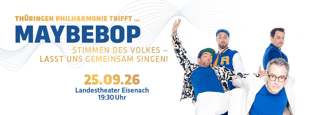 THÜRINGEN PHILHARMONIE TRIFFT ... MAYBEBOP